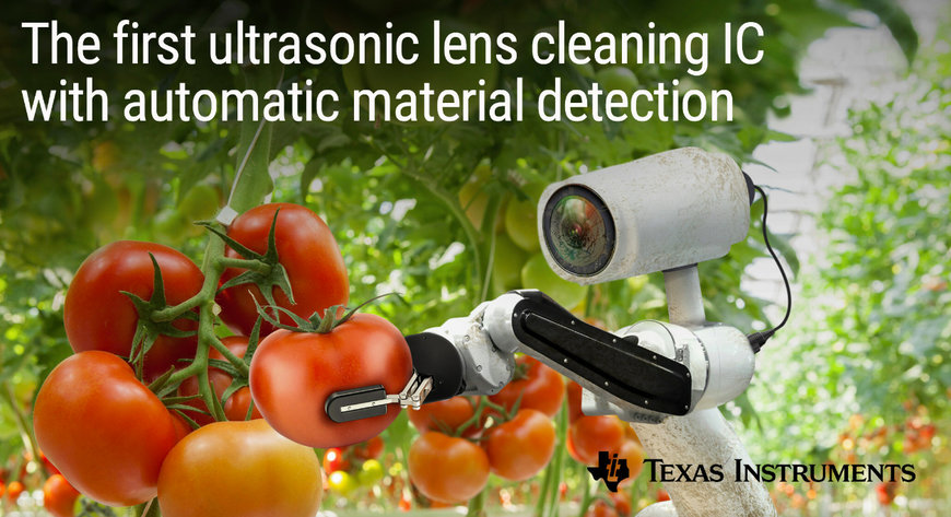 TEXAS INSTRUMENTS: INDUSTRY'S FIRST ULTRASONIC LENS CLEANING CHIPSET ENABLES SELF-CLEANING CAMERAS AND SENSORS